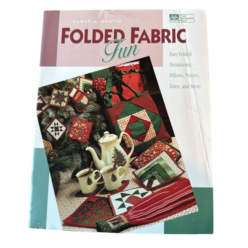 Folded Fabric Fun: Easy Folded Ornaments, Potholders, Pillows, Purses 1997